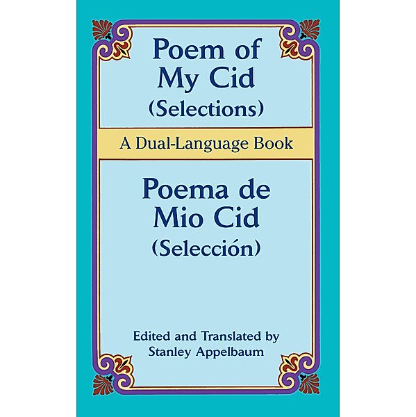 Poem of My Cid (Selections) / Poema de Mio Cid (Selección) / Dover Dual Language Spanish
