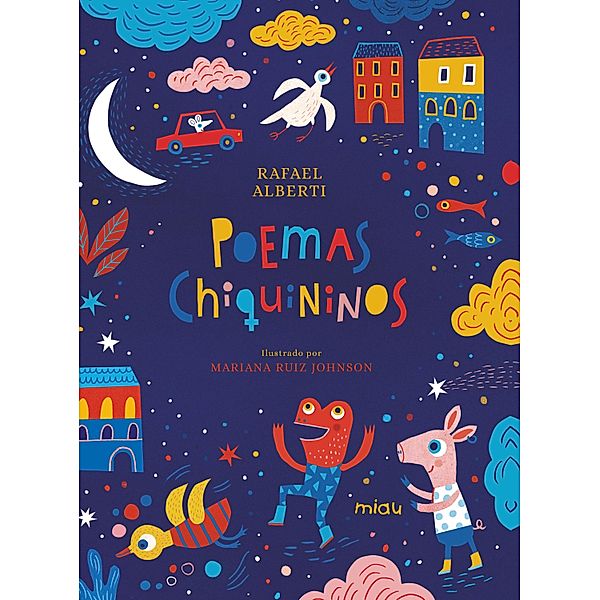 Poemas chiquininos / Miau, Rafael Alberti, Mariana Ruiz Johnson