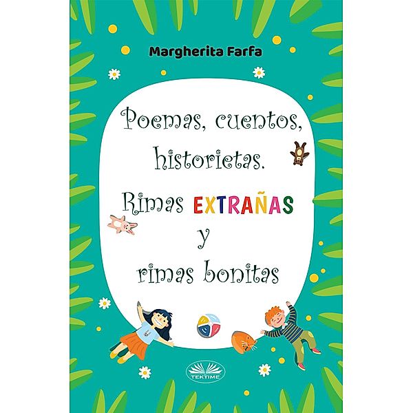 Poemas, Cuentos, Historietas. Rimas Extrañas Y Rimas Bonitas, Margherita Farfa