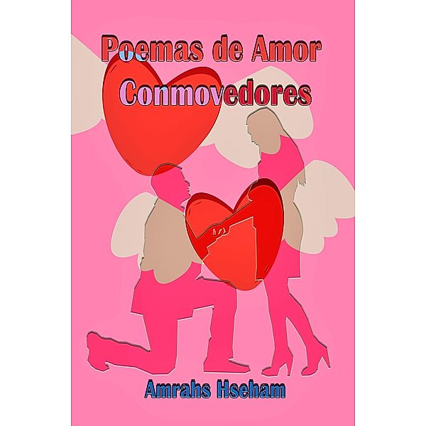 Poemas de Amor Conmovedores, Amrahs Hseham