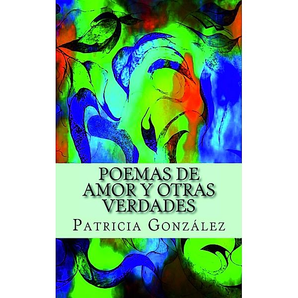 Poemas de Amor y otras Verdades, Patricia González
