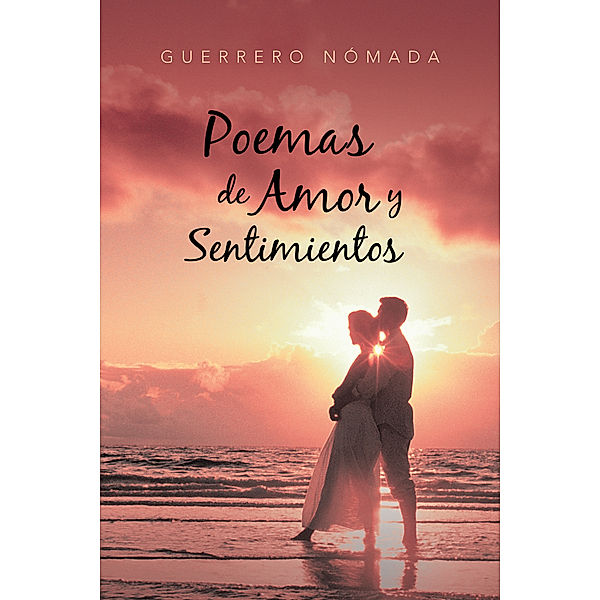 Poemas De Amor Y Sentimientos, Guerrero Nómada