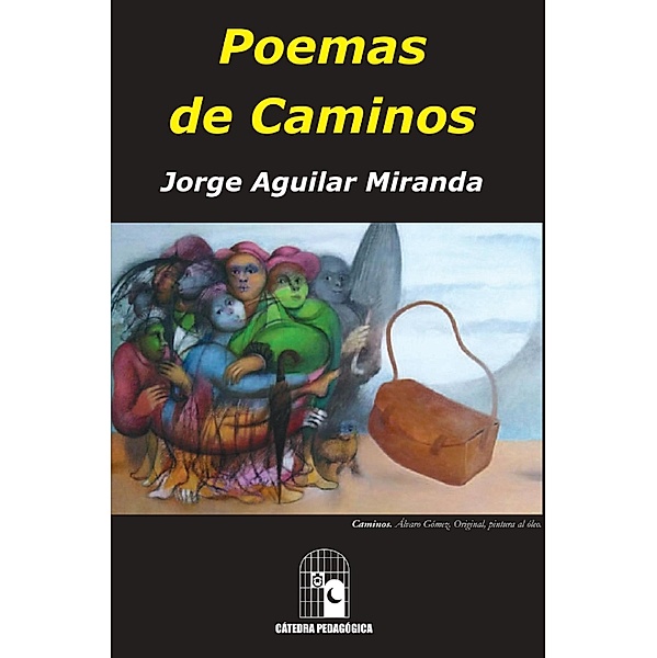 Poemas de caminos / Poesía colombiana y latinoamericana Bd.1, Jorge Aguilar Miranda