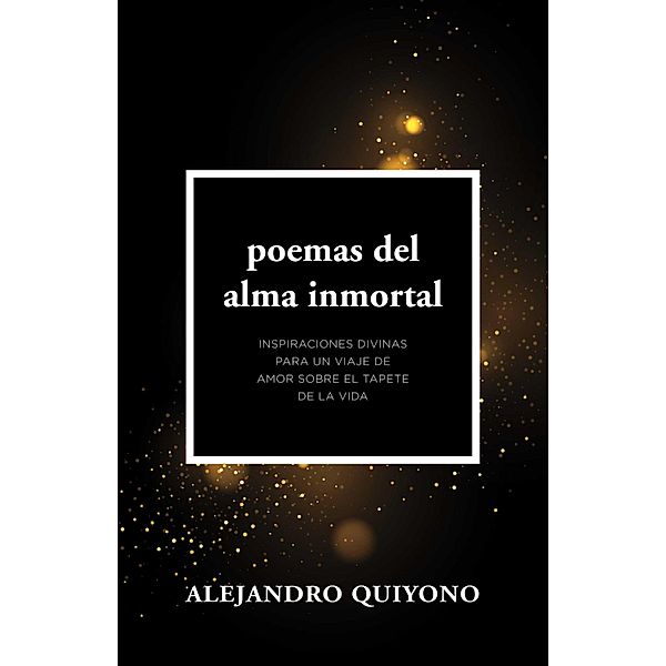 Poemas Del Alma Inmortal, Alejandro Quiyono