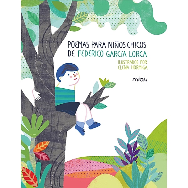 Poemas para niños chicos / Miau, Federico Garcia Lorca, Elena Hormiga