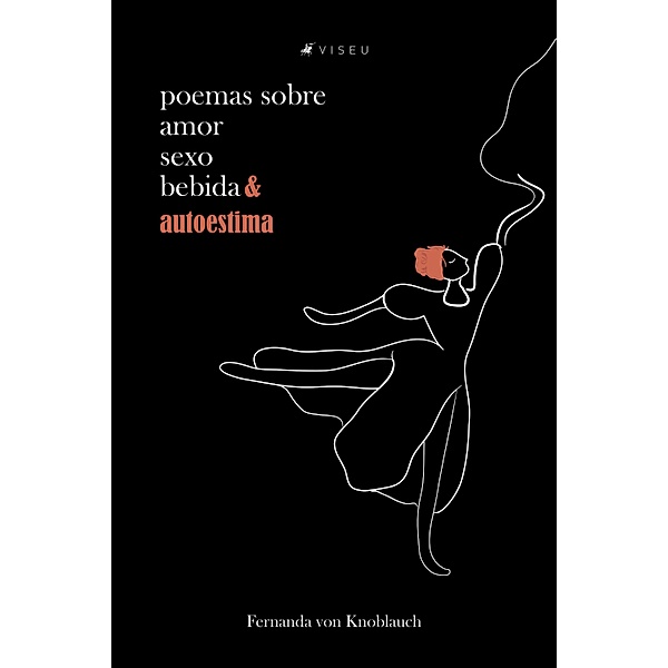 Poemas sobre amor bebida sexo e autoestima, Fernanda von Knoblauch