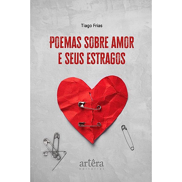 Poemas sobre amor e seus estragos, Tiago Frias