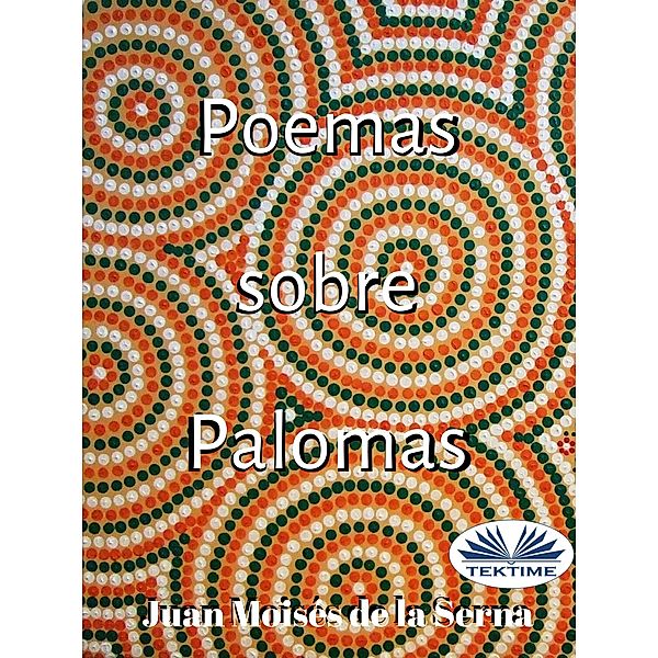 Poemas Sobre Palomas, Juan Moisés de La Serna