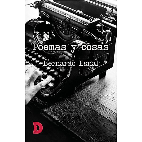 Poemas y cosas, Bernardo Esnal