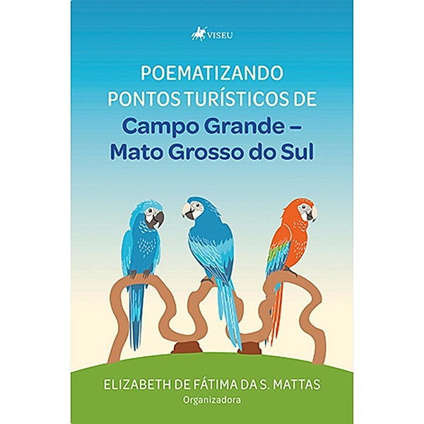 Poematizando pontos turísticos de Campo Grande, Elizabeth de Fa´tima da S. Mattas