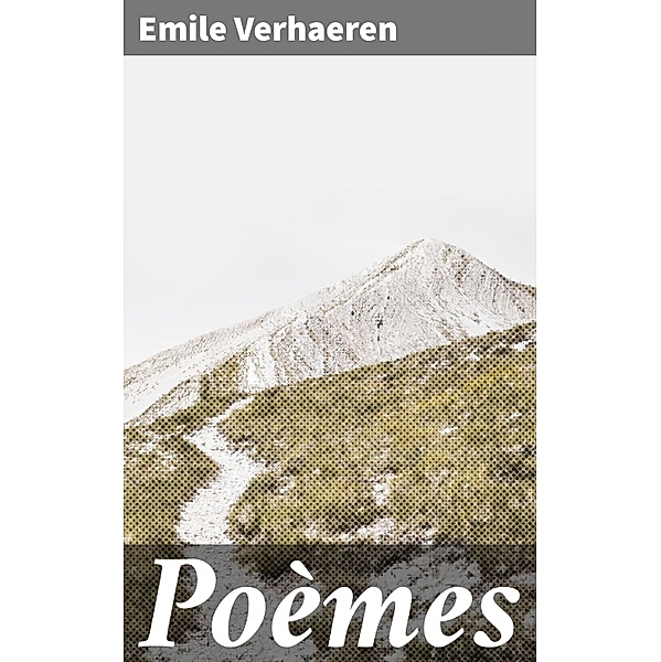 Poèmes, Emile Verhaeren