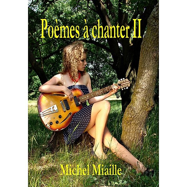 Poèmes à chanter II, Michel Miaille
