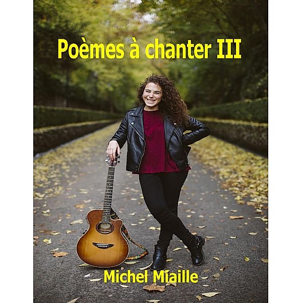 Poèmes à chanter III, Michel Miaille