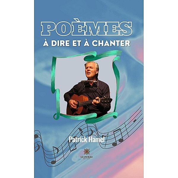 Poèmes à dire et à chanter, Patrick Hamel