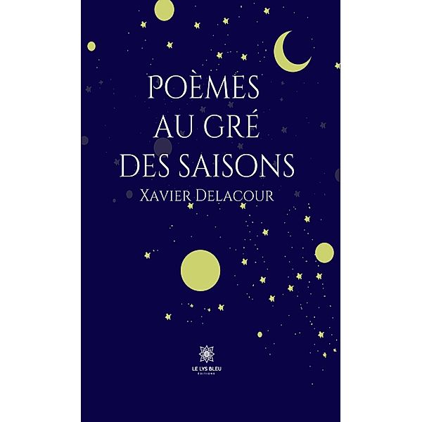 Poèmes au gré des saisons, Xavier Delacour