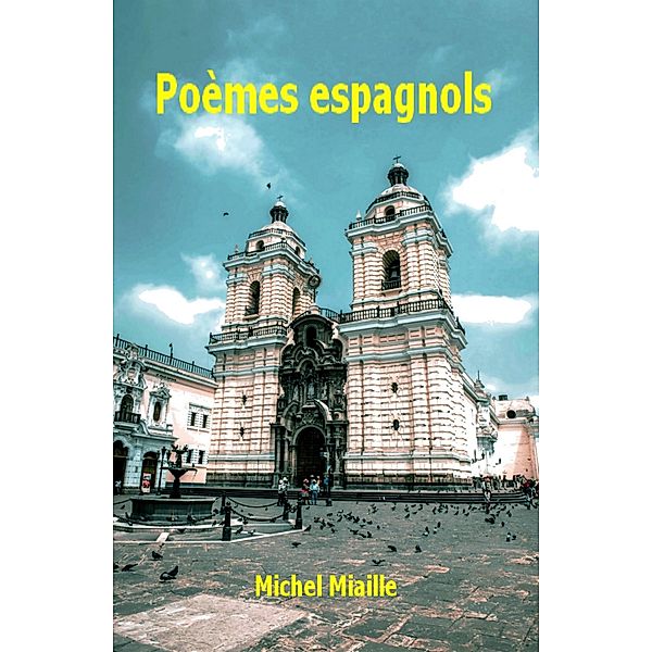 Poèmes espagnols, Michel Miaille