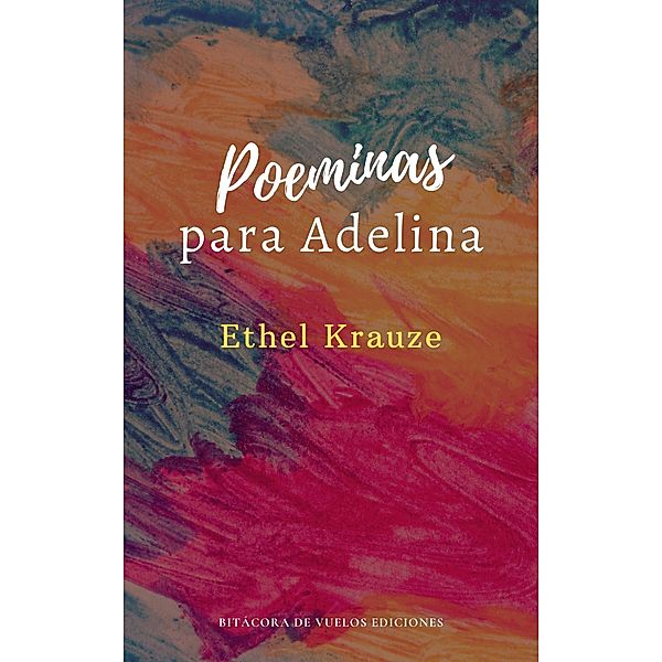 Poeminas para Adelina, Ethel Krauze
