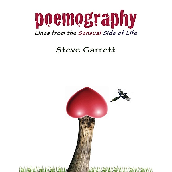 Poemography: Lines from the Sensual Side of Life, Steve Garrett