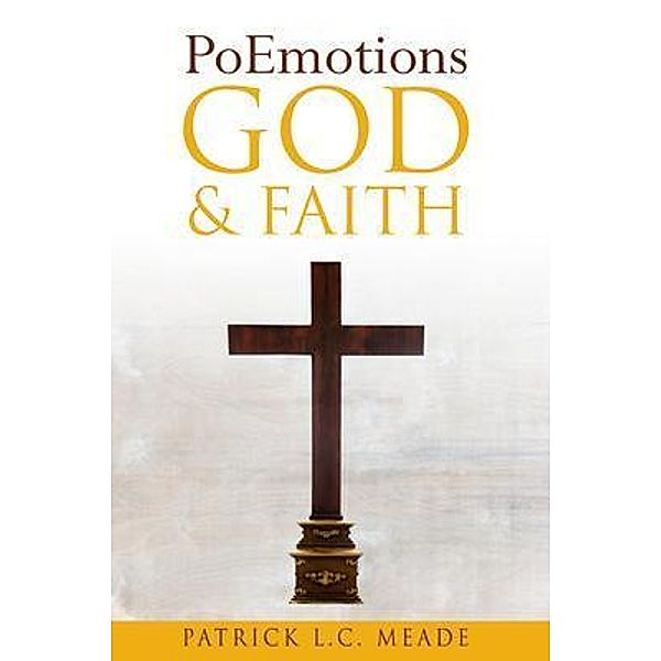 PoEmotions God and Faith / PoEmotions, Patrick Meade