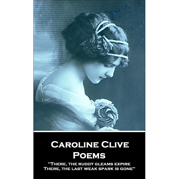 Poems, Caroline Clive