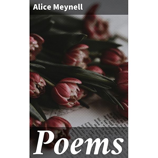 Poems, Alice Meynell