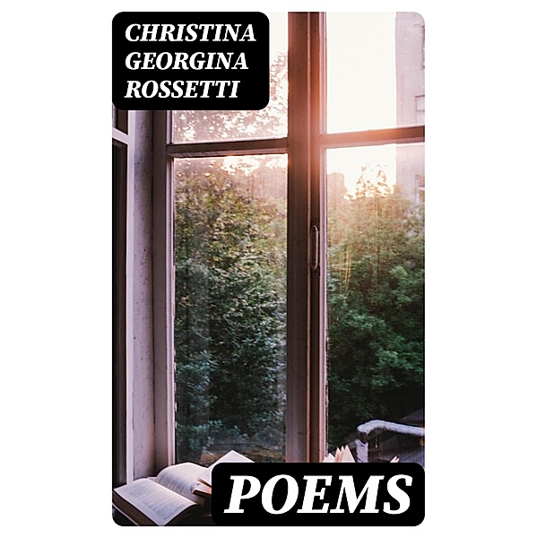Poems, Christina Georgina Rossetti