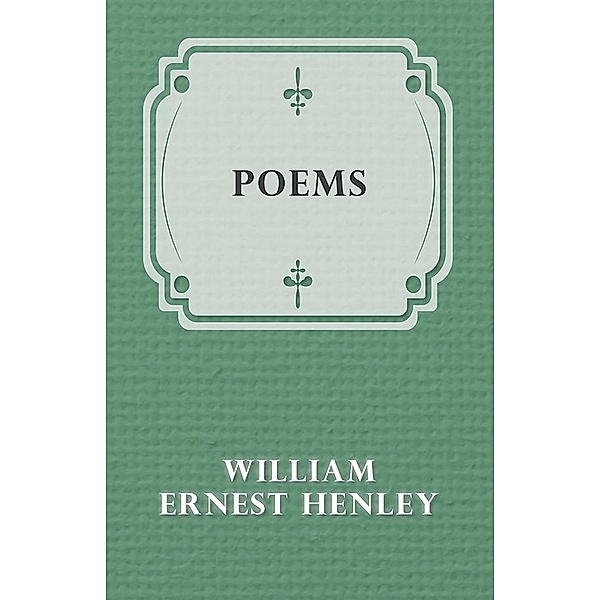 Poems, William Ernest Henley