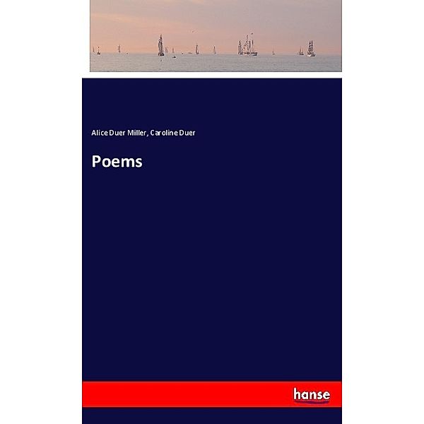 Poems, Alice Duer Miller, Caroline Duer