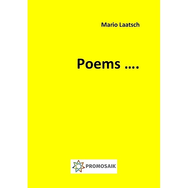 Poems ...., Mario Laatsch