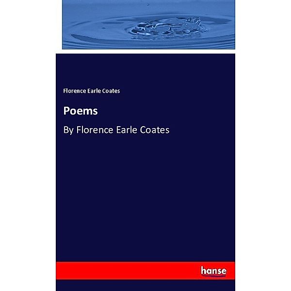 Poems, Florence Earle Coates