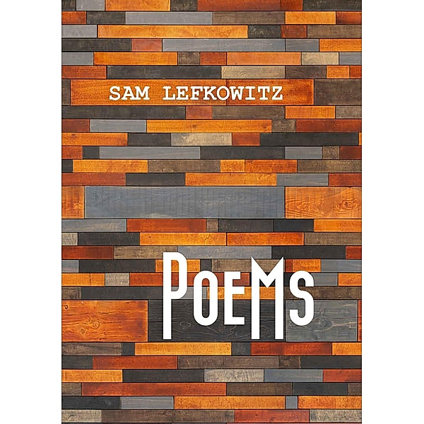 poems, Sam Lefkowitz