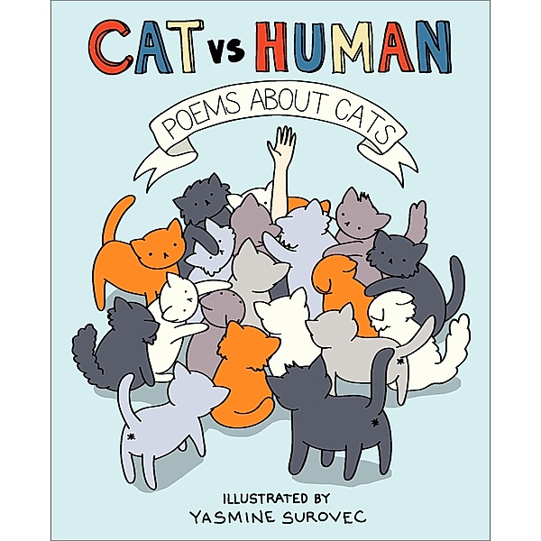 Poems about Cats / Cat vs Human, Yasmine Surovec