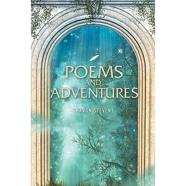 Poems and Adventure, Sharon Stevens