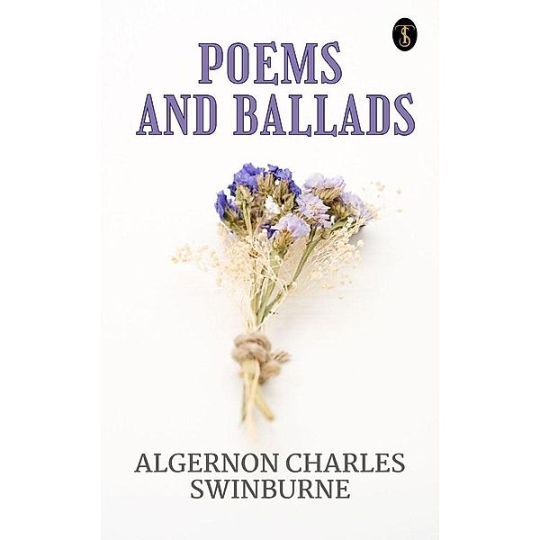 Poems And Ballads, Algernon Charles Winburne