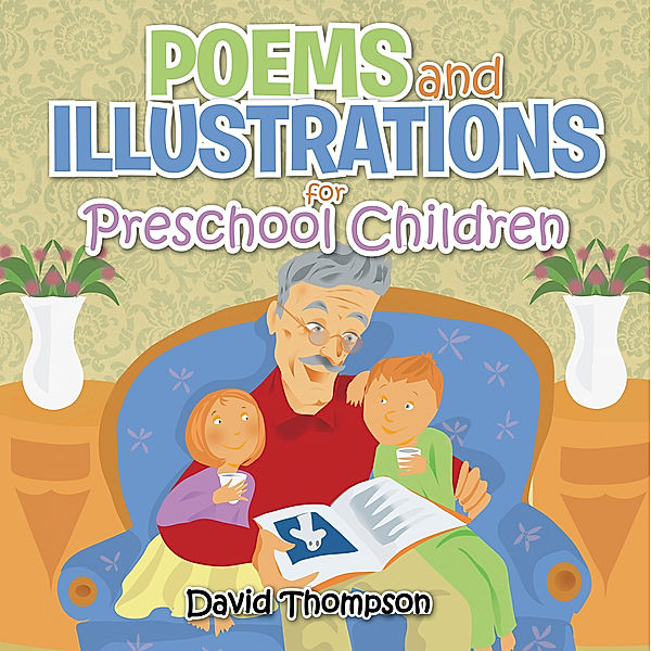 Poems and Illustrations for Preschool Children, David Thompson