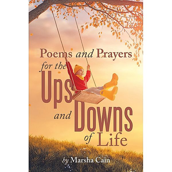 Poems and Prayers for the Ups and Downs of Life, Marsha Cain