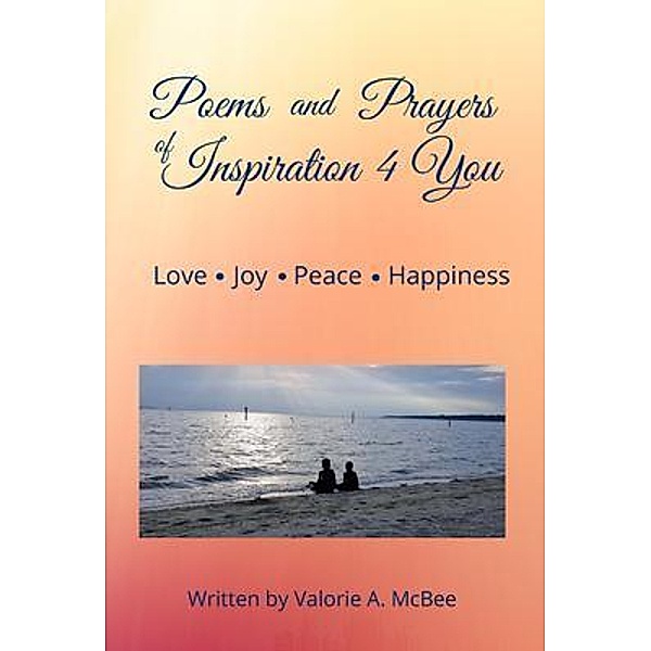 Poems and Prayers of Inspiration 4 You, Valorie McBee
