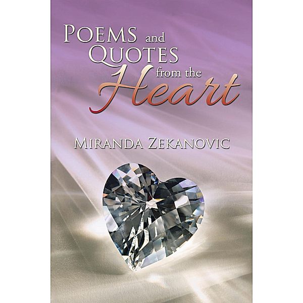 Poems and Quotes from the Heart?, Miranda Zekanovic