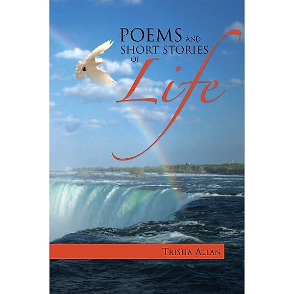 Poems and Short Stories of Life, Trisha Allan