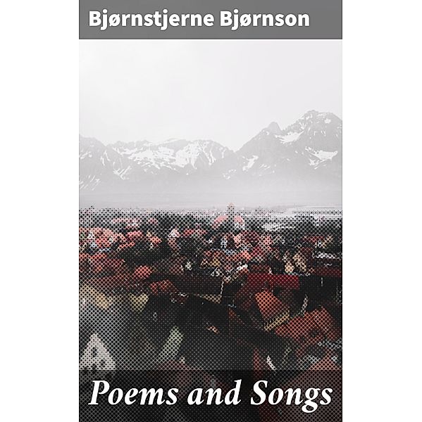 Poems and Songs, Bjørnstjerne Bjørnson
