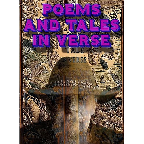 Poems And Tales In Verse, Donald Harry Roberts