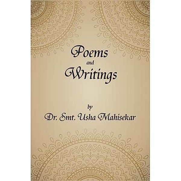 Poems and Writings, Usha L Mahisekar