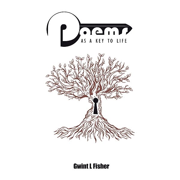 Poems: As A Key To Life, Gwint L Fisher