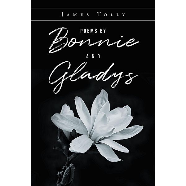 Poems by Bonnie and Gladys, James Tolly