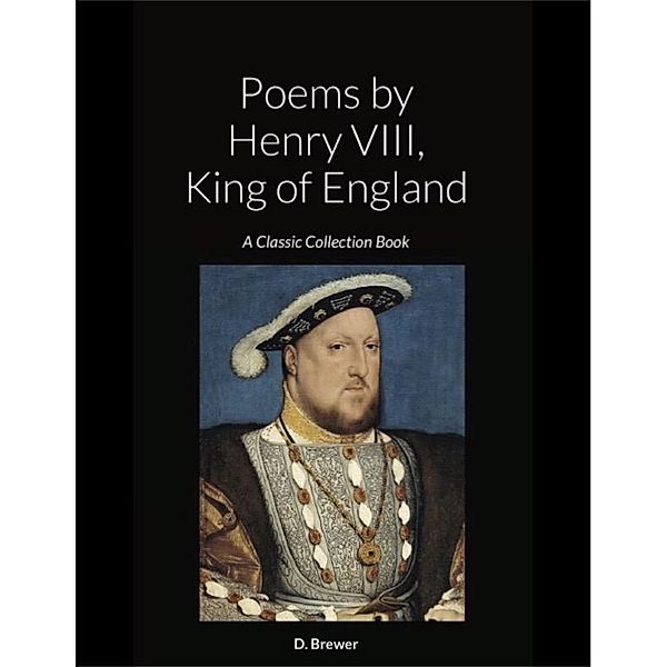 Poems by Henry VIII, King of England, D. Brewer