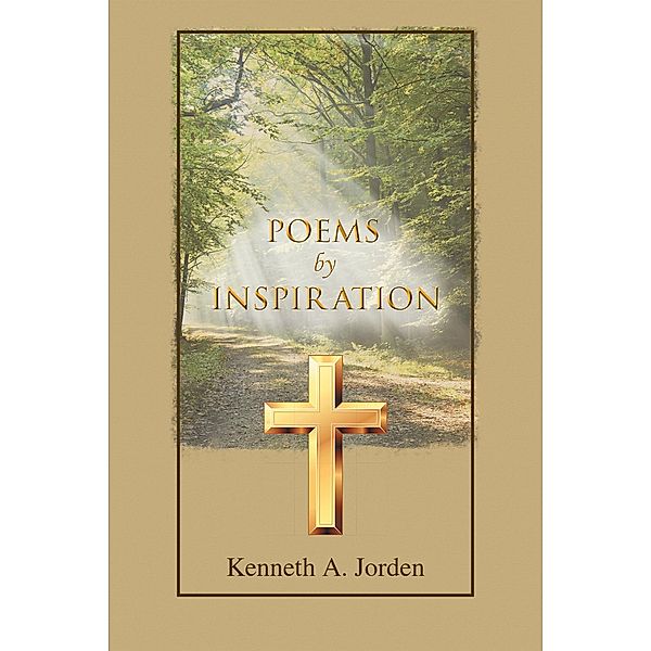 Poems by Inspiration, Kenneth Jorden