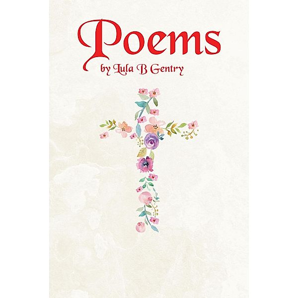 Poems by Lula B Gentry, David Gentry