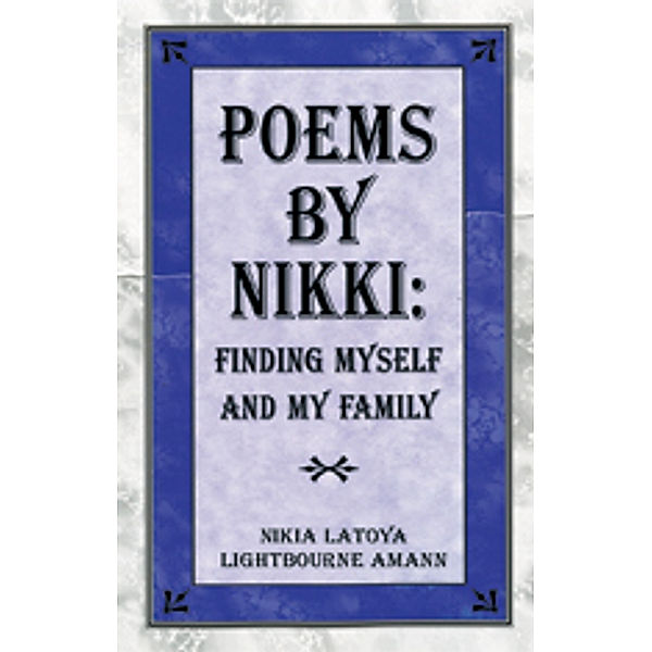 Poems by Nikki, Nikia Latoya Lightbourne Amann