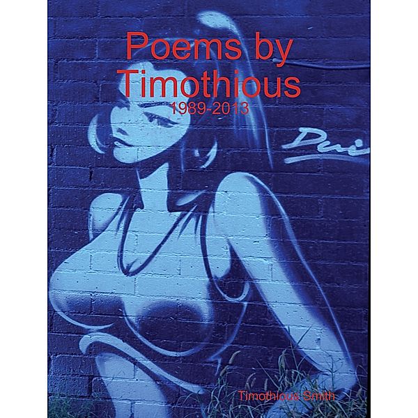 Poems by Timothious, Timothious Smith