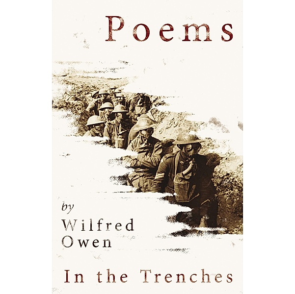 Poems by Wilfred Owen - In the Trenches, Wilfred Owen